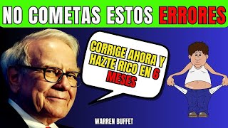 Si COMETES estos ERRORES CORRES el RIESGO de NO hacerte RICO Warren Buffet [upl. by Dumah]