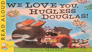 We Love You Hugless Douglas  READ ALOUD  Storytime for kids [upl. by Retsub]