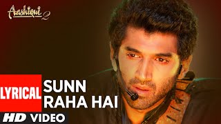 Sunn Raha Hai Na Tu Aashiqui 2 Full Song With Lyrics  Aditya Roy Kapur Shraddha Kapoor [upl. by Yesnnyl4]