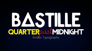 Bastille Quarter Past Midnight Kinetic Typography [upl. by Borrell]