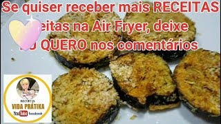 BERINJELA CROCANTE FEITA NA AIR FRYER [upl. by Suisyola]