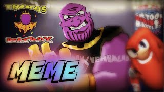 Thanos beatbox MEME By Verbalase [upl. by Orsay847]