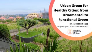 Urban Green for Healthy Cities from Ornamental to Functional Green [upl. by Tom]