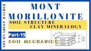 MONTMORILLONITE CLAY MINERALS II Soil Structure amp Clay Mineralogy II Part 16 II Soil Mechanics [upl. by Wadleigh]