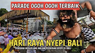 SITUASI PERAYAAN HARI RAYA NYEPI BALI  OGOH OGOH BALI TERBAIK [upl. by Webber]