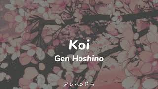 Koi  Gen Hoshino  Lyrics sub español  romanji [upl. by Redfield739]