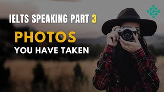 IELTS Speaking Part 3 Describe a place where you have taken photos more than once  Advanced vocab [upl. by Adnyl]