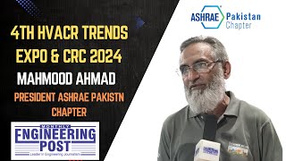 Mahmood Ahmad  President Ashrae Pak Chapter  4th HVACR Trends Expo amp CRC 2024  Engineering Post [upl. by Berkley243]