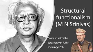 MN Srinivas  Structural Functionalism  Sociology Optional for UPSC  IPS Satyanarayan [upl. by Wessling900]