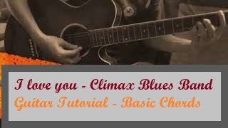 I Love You Climax Blues Band Basic Guitar Tutorial [upl. by Eugenle]