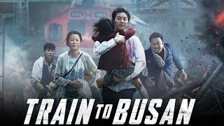 Train to Busan 2016  Gong Yoo  Jung Yumi  Ma Dongseok  Kim Full Movie Facts and Review [upl. by Dugaid]