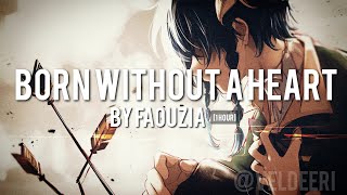 Born Without A Heart🖤  Faouzia   Lyrics   1 Hour [upl. by Aid]