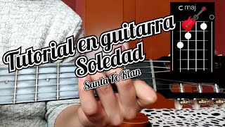 Soledad Santa Fe Klan tutorial en guitarra 🎸 [upl. by Bagley]