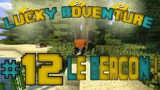 Minecraft Lucky Adventure Ep12 Le beacon [upl. by Cy280]