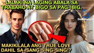 LALAKI NA LAGING ABALA SA TRABAHO AT BIGO SA PAGIBIG MAKIKILALA ANG TRUE LOVE DAHIL SA ISANG [upl. by Sorce107]