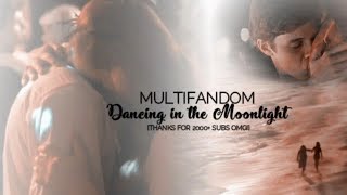 Multifandom  Dancing in the Moonlight Thanks for 2K subs OMG [upl. by Harahs]