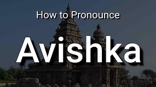 Avishka  Pronunciation and Meaning [upl. by Kylstra]