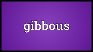 Gibbous Meaning [upl. by Ogdon675]