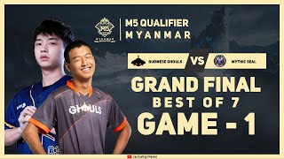 Game  1 MYTHIC SEAL vs BURMESE GHOULS M5 Myanmar Qualifier [upl. by Tybie35]