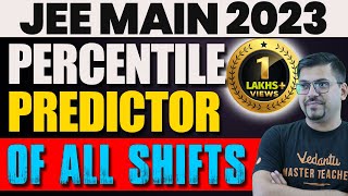 JEE Main 2023 Percentile Predictor of All Shifts  Harsh Priyam sir VedantuMath [upl. by Yenalem221]