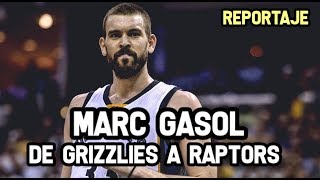 Marc Gasol  de Memphis Grizzlies a Toronto Raptors  Reportaje NBA [upl. by Theresa479]