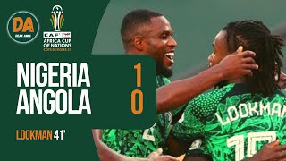 🇳🇬 NIGERIA 10 ANGOLA 🇦🇴  Lookman fires Super Eagles into the semis [upl. by Eedoj]