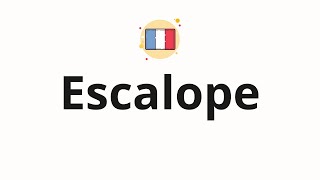 How to pronounce Escalope Cutlet in French [upl. by Hannahc]