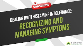 Dealing with Histamine Intolerance Recognizing and Managing Symptoms [upl. by Eecyac131]