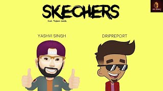 DripReport  Skechers  Indian Rap Version feat Yashvi SinghLeoknight Music ProductionsManik Alam [upl. by Tsirc]