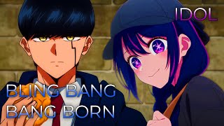 IDOL x BlingBangBangBorn Full Ver  Mashup of Mashle 2 Oshi no Ko YOASOBI Creepy Nuts [upl. by Akinam]