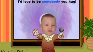 Karaoke Baby Somebody to Hug [upl. by Wandie]