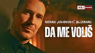 NENAD JOVANOVIC BLIZANAC  DA ME VOLIS official video [upl. by Mientao29]