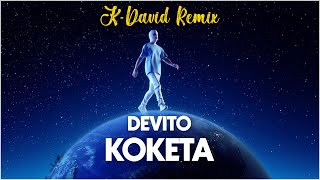 DEVITO  KOKETA KDavid Remix [upl. by Elok]