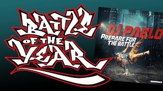 DJ Pablo  Its Your Turn 15 Prepare For The Battle album Battle Of The Year BOTY Soundtrack [upl. by Tiana]