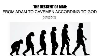 THE DESCENT OF MANKIND ACCORDING TO GODDOWNWARD FROM ADAM TO CAVEMEN GEN28 [upl. by Llewsor292]