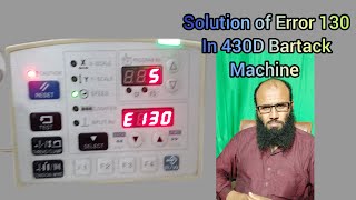 Solution of Error 130 in 430D Bartack [upl. by Romilda650]