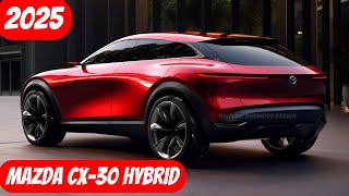 Unveiling The New 2025 Mazda CX30 Hybrid FIrst Look [upl. by Lower]