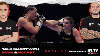 KATIE TAYLOR FINDS REDEMPTION AGAINST CHANTELLE CAMERON  TALK SMART WITH PUGH amp McCART EP 23 [upl. by Signe]