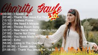 Charity Gayle Greatest Hits  Christian Songs  Top Christian Worship Music [upl. by Adranoel]