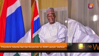 President Adama Barrow Responds to ANM Lawyer Darboe [upl. by Aniv]