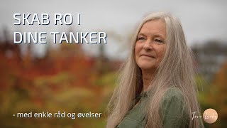 Skab ro i dine tanker med disse enkle råd og øvelser [upl. by Mirielle]