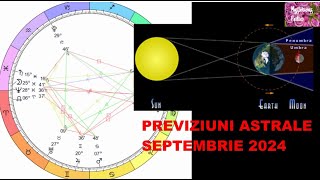 Previziuni Astrale SEPTEMBRIE 2024 – ECLIPSA si Lectia renuntarii [upl. by Nylsirk]