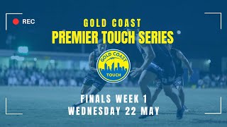 Finals Week 1  Premier Touch Series Gold Coast Touch [upl. by Lorena]