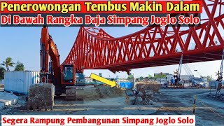 PENEROWONGAN UNDERPASS SIMPANG JOGLO SOLO SEMAKIN DALAM DI BAWAH PIPA RANGKA BAJA [upl. by Ammadas]