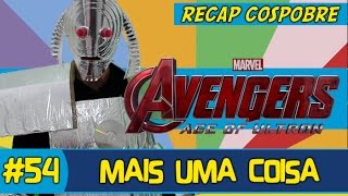 VINGADORES 2 A ERA DE ULTRON RECAP COSPOBRE  MAIS UMA COISA [upl. by Cower593]