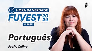 Hora da Verdade FUVEST 2024 1ª FASE  Português  Prof Celina Gil [upl. by Azeel583]