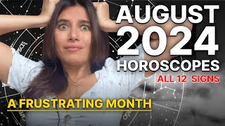 August 2024 Horoscopes All 12 Signs Mercury Retrograde amp Jupiter Saturn Square bring obstacles [upl. by Dabbs]