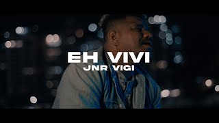 Jnr Vigi  Eh Vivi Official Music Video 2023 [upl. by Nihi]